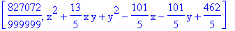 [827072/999999, x^2+13/5*x*y+y^2-101/5*x-101/5*y+462/5]